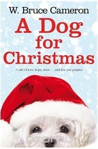 W. Bruce Cameron - A Dog for Christmas