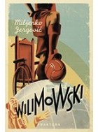 Miljenko Jergović - Wilimowski