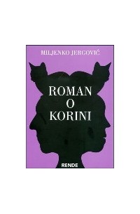 Miljenko Jergović - Roman o Korini