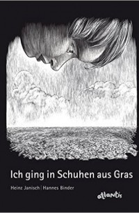 Хайнц Яниш - Ich ging in Schuhen aus Gras