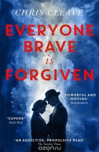 Chris Cleave - Everyone Brave is Forgiven