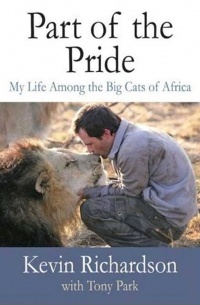  - Part of the Pride: My Life Among the Big Cats of Africa