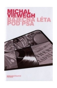 Michal Viewegh - Báječná léta pod psa