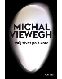 Michal Viewegh - Můj život po životě