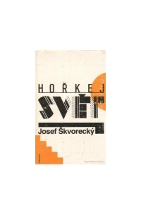 Josef Škvorecký - Hořkej svět