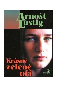 Arnošt Lustig - Krásné zelené oči