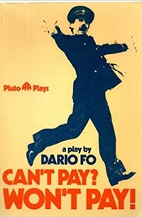 Dario Fo - Can't Pay? Won't Pay!
