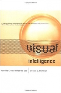 Donald D. Hoffman - Visual Intelligence: How We Create What We See