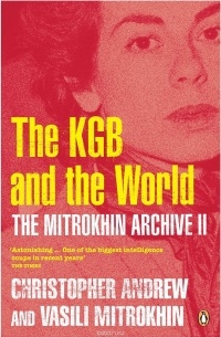  - The Mitrokhin Archive 2: The KGB in the World