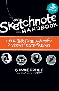 Майк Роуди - The Sketchnote Handbook: The Illustrated Guide to Visual Note Taking