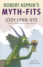 Jody Lynn Nye - Robert Asprin&#039;s Myth-Fits