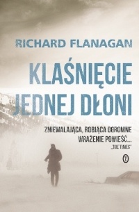 Richard Flanagan - Klaśnięcie jednej dłoni
