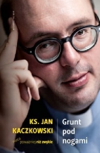 Jan Kaczkowski - Grunt pod nogami