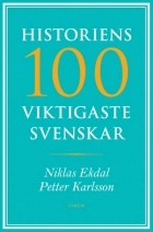  - Historiens 100 viktigaste svenskar