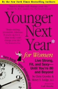  - Younger Next Year for Women: Live Strong, Fit, and Sexy - Until You're 80 and Beyond