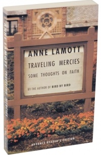 Anne Lamott - Traveling Mercies: Some Thoughts on Faith