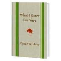 Опра Уинфри - What I Know For Sure