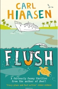 Carl Hiaasen - Flush