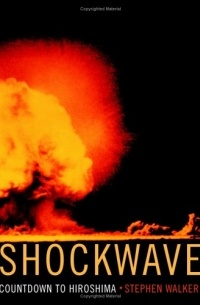 Стивен Уокер - Shockwave: Countdown to Hiroshima