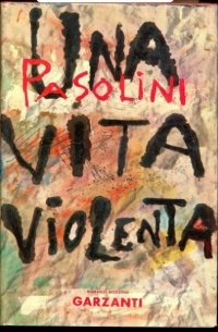 Pier Paolo Pasolini - Una vita violenta