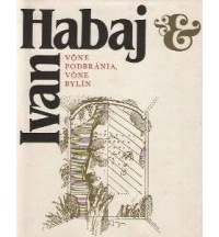 Ivan Habaj - Vône podbránia, vône bylín