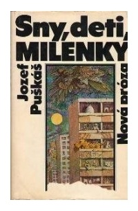 Jozef Puškáš - Sny, deti, milenky
