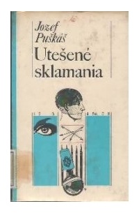 Jozef Puškáš - Utešené sklamania