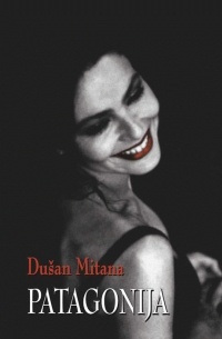 Dušan Mitana - Patagonija