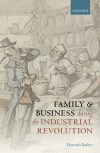 Hannah Barker - Family and Business During the Industrial Revolution