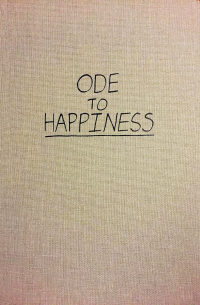 - Ode to Happiness