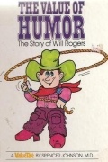 Spencer Johnson - The Value of Humor: The Story of Will Rogers