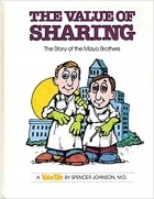 Spencer Johnson - Value of Sharing: The Story of the Mayo Brothers