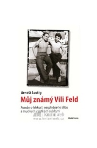 Arnošt Lustig - Můj známý Vili Feld