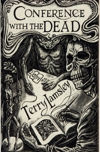 Terry Lamsley - Conference with the Dead: Tales of Supernatural Terror