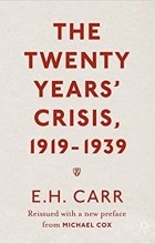 Эдуард Карр - The Twenty Years&#039; Crisis, 1919-1939: Reissued with a new preface from Michael Cox