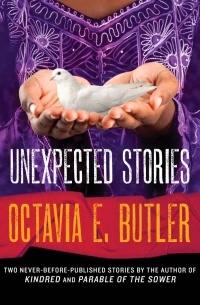 Octavia E. Butler - Unexpected Stories