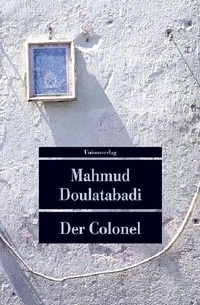 Mahmud Doulatabadi - Der Colonel