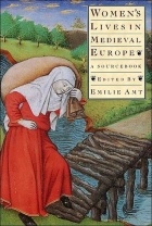 Emilie Amt (Editor) - Women&#039;s Lives in Medieval Europe: A Sourcebook