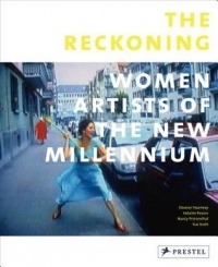  - The Reckoning: Women Artists of the New Millennium