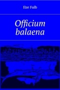 Ilze Falb - Officium balaena