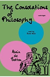 Alain de Botton - The Consolations of Philosophy (audiobook)