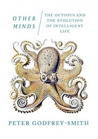 Питер Годфри-Смит - Other Minds: The Octopus, the Sea, and the Deep Origins of Consciousness