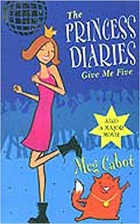 Meg Cabot - The Princess Diaries: Give Me Five