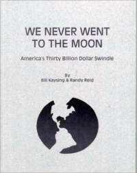 - We Never Went to the Moon: America’s Thirty Billion Dollar Swindle