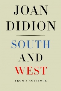 Joan Didion - South and West: From a Notebook