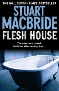 Stuart MacBride - Flesh House