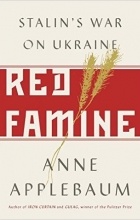 Anne Applebaum - Red Famine: Stalin&#039;s War on Ukraine, 1921-1933