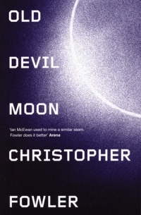 Christopher Fowler - Old Devil Moon