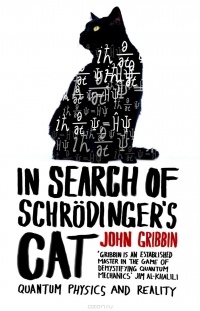 John Gribbin - In Search Of Schrodinger's Cat