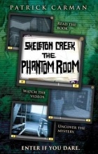 Patrick Carman - Skeleton Creek: Phantom Room
